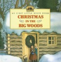 Christmas in the Big Woods (My First Little House Books (Prebound)) - Laura Ingalls Wilder, Renée Graef