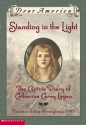 Standing in the Light: The Captive Diary of Catharine Carey Logan, Delaware Valley, Pennsylvania, 1763 (Dear America) - Mary Pope Osborne