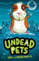 Gasp of the Ghoulish Guinea Pig (Undead Pets) - Sam Hay, Simon Cooper