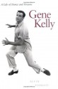 Gene Kelly: A Life of Dance and Dreams - Alvin Yudkoff