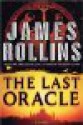 The Last Oracle: A Sigma Force Novel - James Rollins