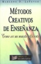 Metodos Creativos de Enseanza (Creative Teaching Methods) - Marlene D. Lefever