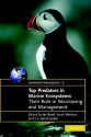 Top Predators in Marine Ecosystems: Their Role in Monitoring and Management - Ian Boyd, Sarah Wanless