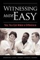 Witnessing Made Easy: Yes, You Can Make A Difference - Bishop Dale P. Combs, Lisa Combs, Donald Mitchell, Jim Barbarossa, Carla Barbarossa