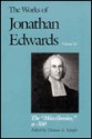 The Works of Jonathan Edwards, Vol. 13: The "Miscellanies", Entry Nos. a-z, aa-zz, 1-500 - Jonathan Edwards, Thomas A. Schafer