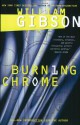 Burning Chrome - William Gibson