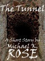 The Tunnel - Michael K. Rose