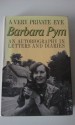 A Very Private Eye: The Diaries, Letters And Notebooks Of Barbara Pym - Barbara Pym, Hazel Holt, Hilary Pym