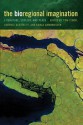 The Bioregional Imagination: Literature, Ecology, and Place - Tom Lynch, Cheryll Glotfelty, Karla Armbruster