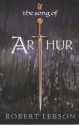 The Song of Arthur - Robert Leeson