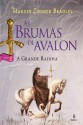 A Grande Rainha (As Brumas de Avalon, #2) - Marion Zimmer Bradley, Waltensir Dutra