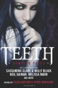 Teeth: Vampire Tales - Tanith Lee, Garth Nix, Ellen Datlow, Catherynne M. Valente, Christopher Barzak, Kathe Koja, Ellen Kushner, Suzy McKee Charnas, Jeffrey Ford, Emma Bull, Terri Windling, Kaaron Warren, Nathan Ballingrud, Steve Berman, Cecil Castellucci, Melissa Marr, Genevieve Valentine, Lu