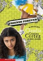 Friends Forever?: The Complicated Life of Claudia Cristina Cortez - Diana G. Gallagher, Brann Garvey