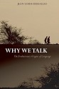 Why We Talk: The Evolutionary Origins of Language - Jean-Louis Dessalles, James Grieve