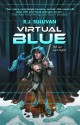 Virtual Blue - R.J. Sullivan, Amanda DeBord, Bonnie Wasson