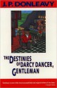 Destinies of Darcy Dancer, Gentleman - J.P. Donleavy