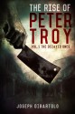 The Rise of Peter Troy (Vol.1 The Decayed Ones) - Joseph DiBartolo