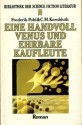 Eine Handvoll Venus und Ehrbare Kaufleute - Frederik Pohl, Cyril M. Kornbluth, Helga Wingert-Uhde