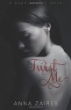 Twist Me - Anna Zaires