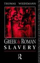 Greek and Roman Slavery (Routledge Sourcebooks for the Ancient World) - Thomas Wiedemann, Wiedemann Thoma