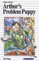 Arthur's Problem Puppy - Ginette Anfousse, Anne Villeneuve, Sarah Cummins