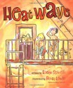 Heat Wave - Eileen Spinelli, Betsy Lewin