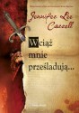 Wciąż mnie prześladują - Jennifer Lee Carrell