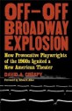 Off-Off-Broadway Explosion: How Provocative Playwrights of the 1960s Ignited a New American Theater - David Crespy, Edward Albee