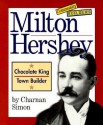 Milton Hershey: Chocolate King, Town Builder (Community Builders) - Charnan Simon, Sarah De Capua