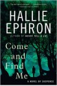 Come and Find Me: A Novel of Suspense - Hallie Ephron