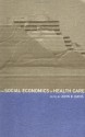 Social Economics of Health Care (Routledge Advances in Social Economics) - John B. Davis