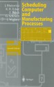 Scheduling Computer and Manufacturing Processes - Jacek Blazewicz, Günter Schmidt, Klaus H. Ecker, Erwin Pesch