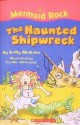 The Haunted Shipwreck (Mermaid Rock) - Kelly McKain, Cecilia Johansson