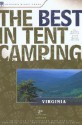 The Best in Tent Camping: Virginia: A Guide for Car Campers Who Hate RVs, Concrete Slabs, and Loud Portable Stereos - Randy Porter, Marie Javins