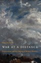 War at a Distance: Romanticism and the Making of Modern Wartime - Mary A. Favret