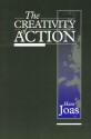 The Creativity of Action - Hans Joas, Jeremy Gaines, Paul Keast