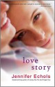 Love Story - Jennifer Echols