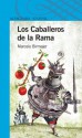 Los Caballeros de la Rama (Spanish Edition) - Marcelo Birmajer, Pablo Bernasconi