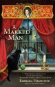 A Marked Man (An Abigail Adams Mystery) - Barbara Hamilton