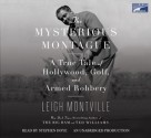 The Mysterious Montague: A True Tale of Hollywood, Golf, and Armed Robbery (Audio) - Leigh Montville, Stephen Hoye