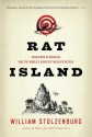 Rat Island: Predators in Paradise and the World's Greatest Wildlife Rescue - William Stolzenburg