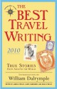 The Best Travel Writing 2010 - James O'Reilly