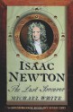 Isaac Newton: The Last Sorcerer - Michael White