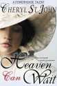 Heaven Can Wait (Dutch Country Brides #1) - Cheryl St.John