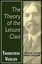 The Theory of the Leisure Class - Thorstein Veblen