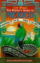 The People's Guide to Mexico: Wherever You Go...There You Are!! (People's Guide to Mexico, 11th ed) - Carl Franz, Steve Rogers, Lorena Havens