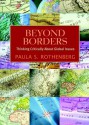 Beyond Borders: Thinking Critically About Global Issues - Paula S. Rothenberg