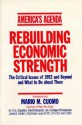 America's Agenda: Rebuilding Economic Strength: The Critical Issues of 1992 and Beyond and What to Do about Them - Mario M. Cuomo, Lewis B. Kaden, Lee Orr Smith