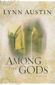 Among the Gods - Lynn Austin