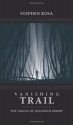 Vanishing Trail: The Taking of Jonathan Bishop - Stephen Kosa